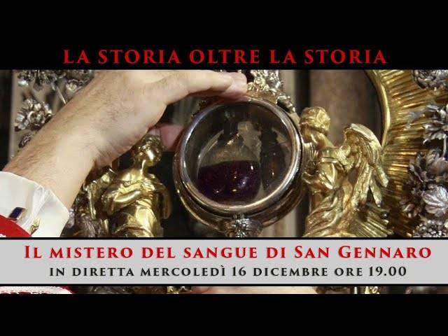 La storia oltre la storia – Speciale – Il mistero del sangue di San Gennaro