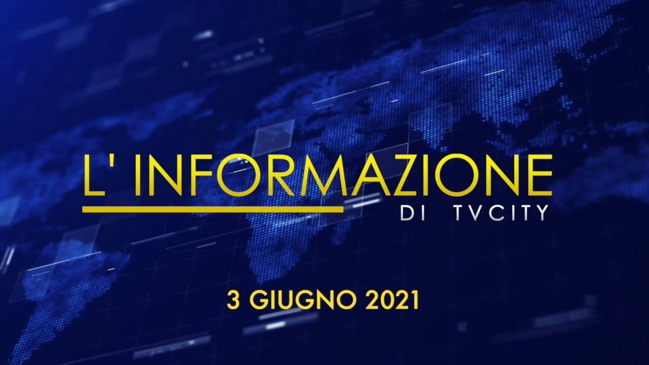 TG del 03-06-2021: l’informazione quotidiana di TVCITY