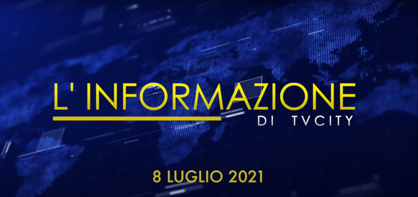 TG del 08-07-2021: l’informazione quotidiana di TVCITY