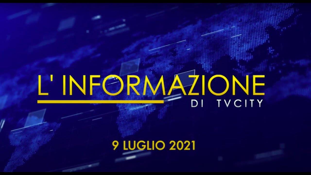 TG del 09-07-2021: l’informazione quotidiana di TVCITY