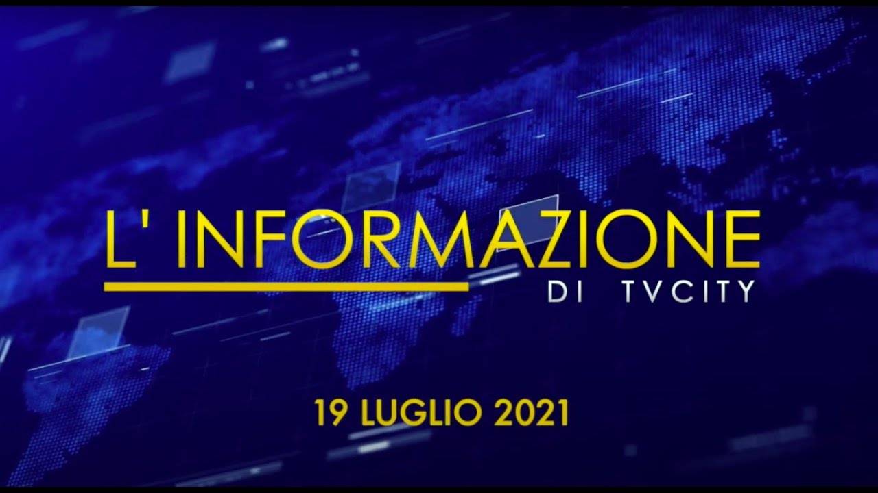 TG del 19-07-2021: l’informazione quotidiana di TVCITY