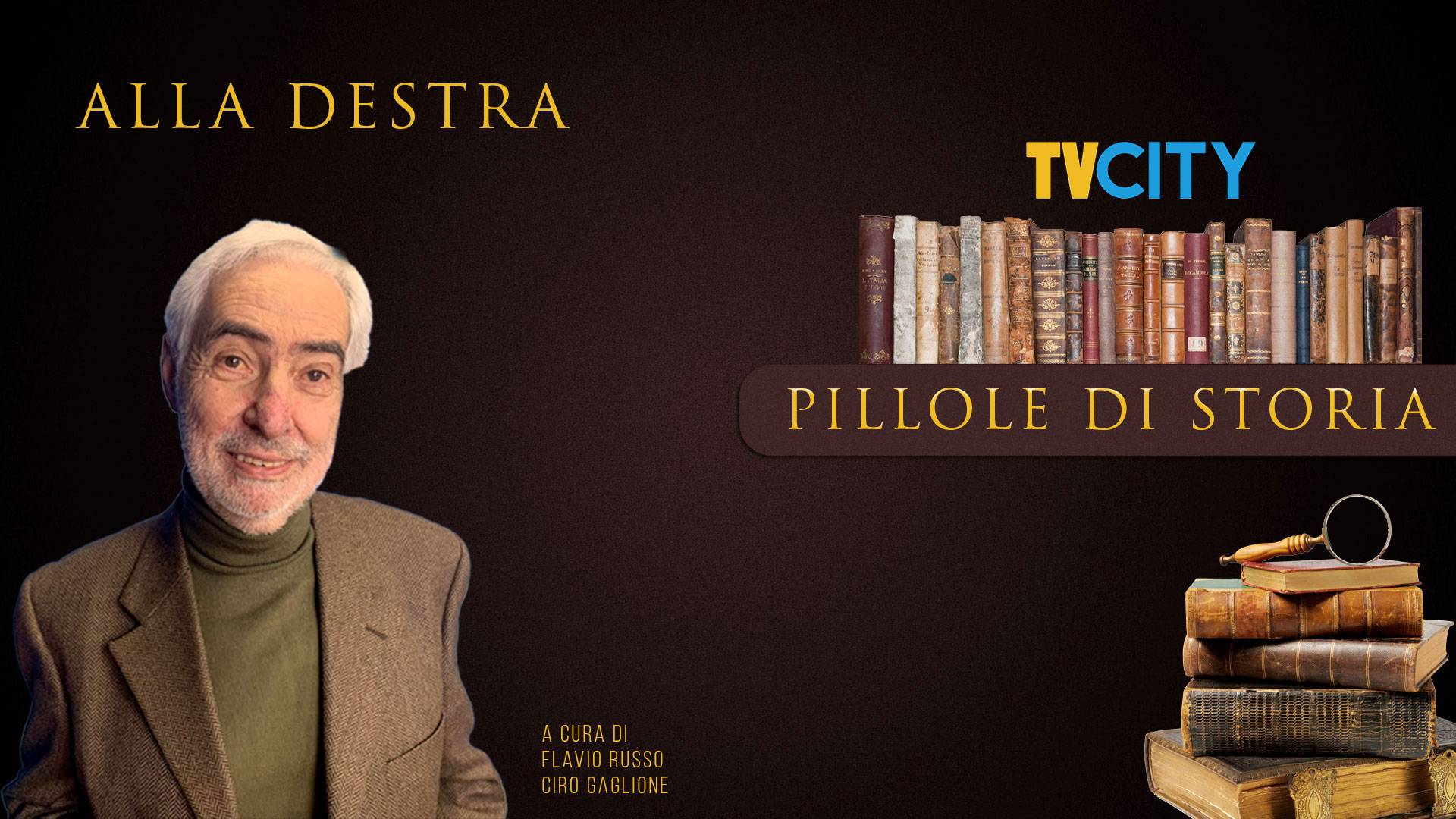 Pillole di storia ” Alla destra ” Parole e Pensieri di TVCITY