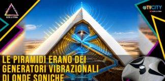 Le piramidi erano dei generatori vibrazionali di onde sonica – Davide Baroni